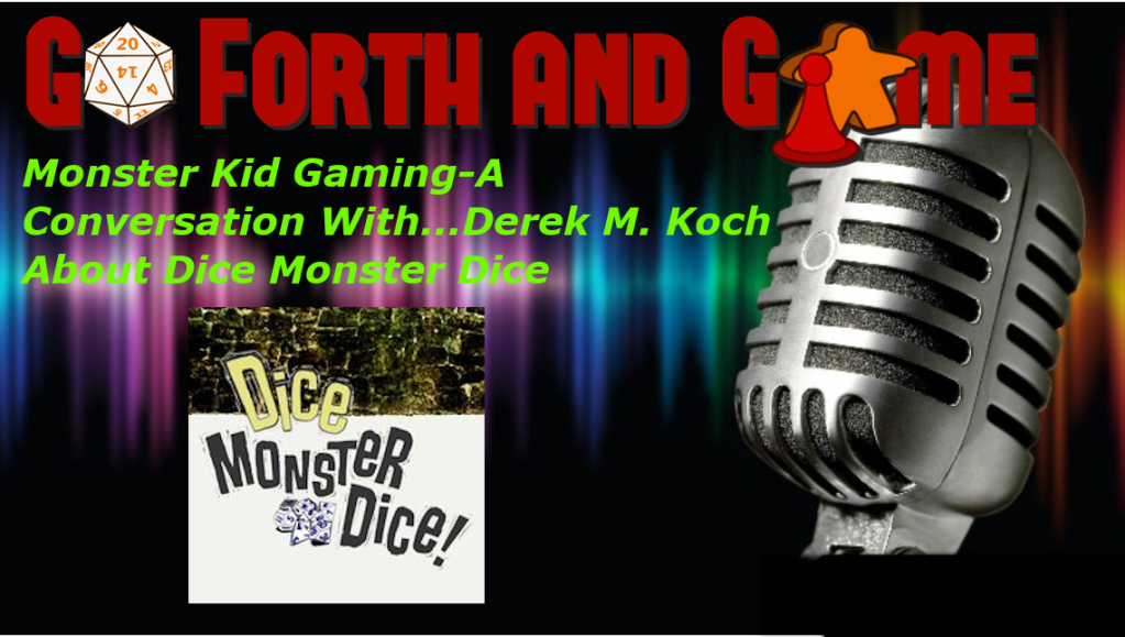 Monster Kid Gaming – A Conversation With…Derek M. Koch of Dice Monster Dice